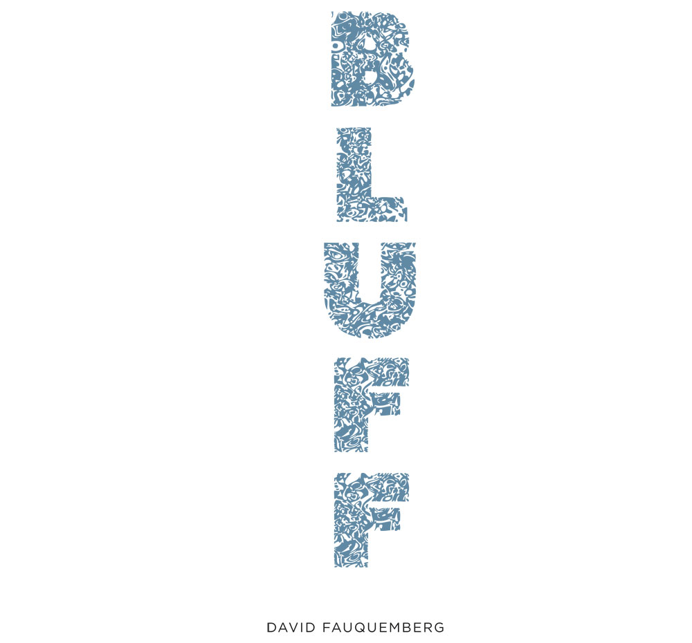 BLUFF par David Fauquemberg