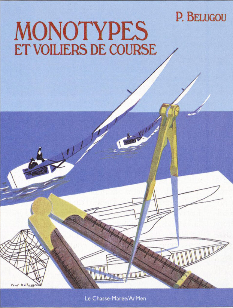 L’auteur de monotypes et voiliers de course : Pierre Belugou, ingénieur plaisancier