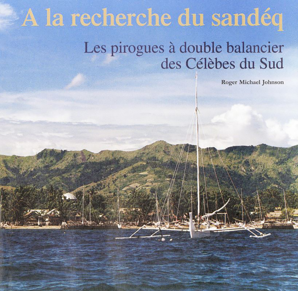 A la recherche du sandéq : les pirogues à double balancier des Célèbes du Sud