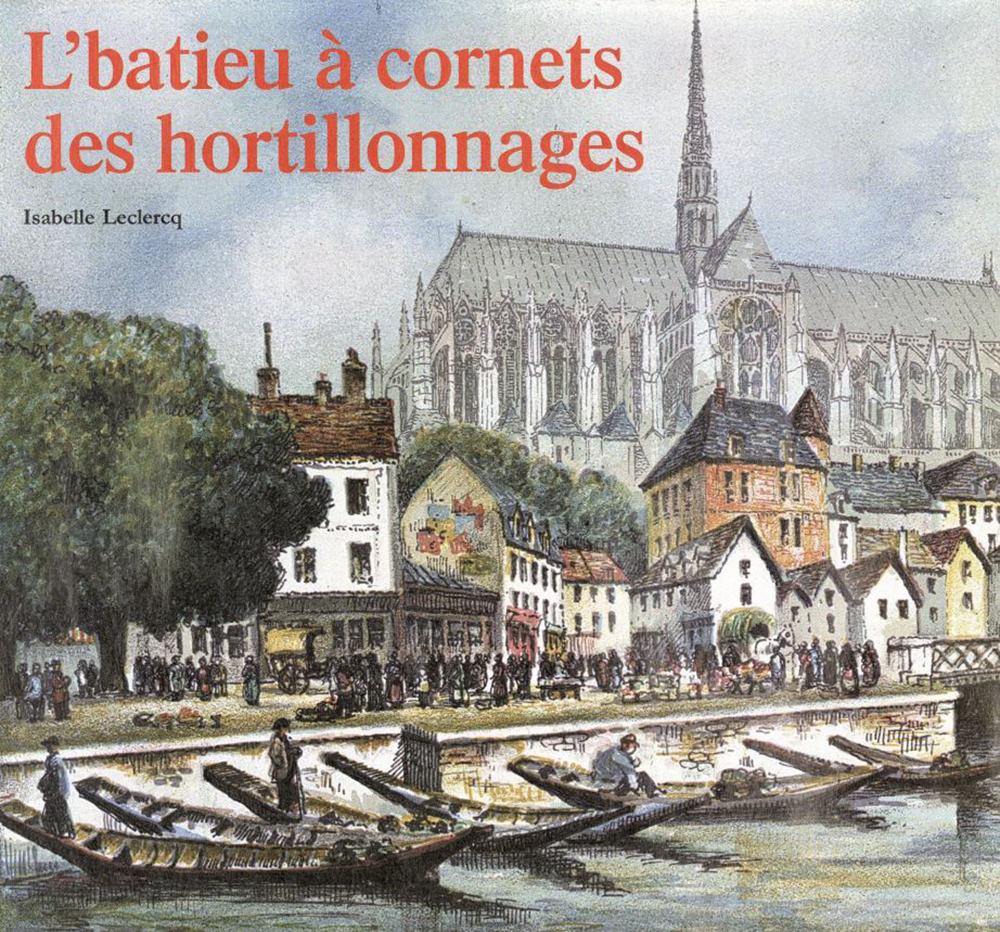 Marais d’Amiens : l’batieu à cornets des hortillonnages
