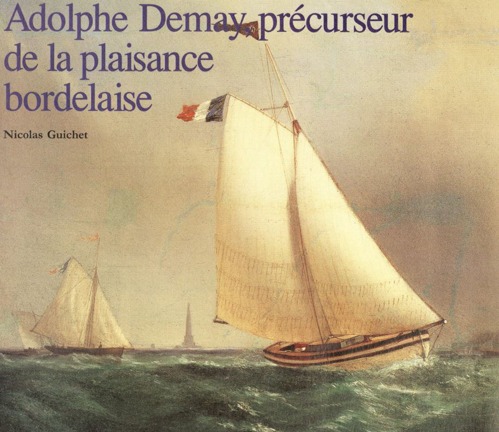 Adolphe Demay précurseur de la plaisance bordelaise